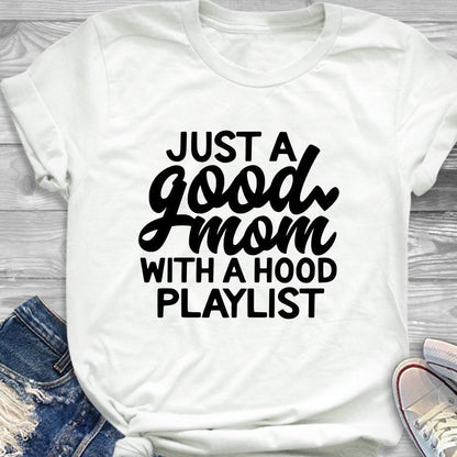 Just a Good Mom with Hood Playlist t-shirt mother day gift funny slogan grunge aesthetic women fashion shirt vintage tee art top