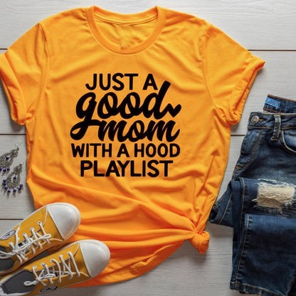 Just a Good Mom with Hood Playlist t-shirt mother day gift funny slogan grunge aesthetic women fashion shirt vintage tee art top